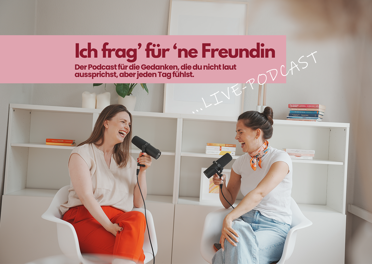 Live-Podcast: Ich frag' für 'ne Freundin...